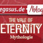The Vale of Eternity – Mythische Wesen treffen auf moderne Fantasy